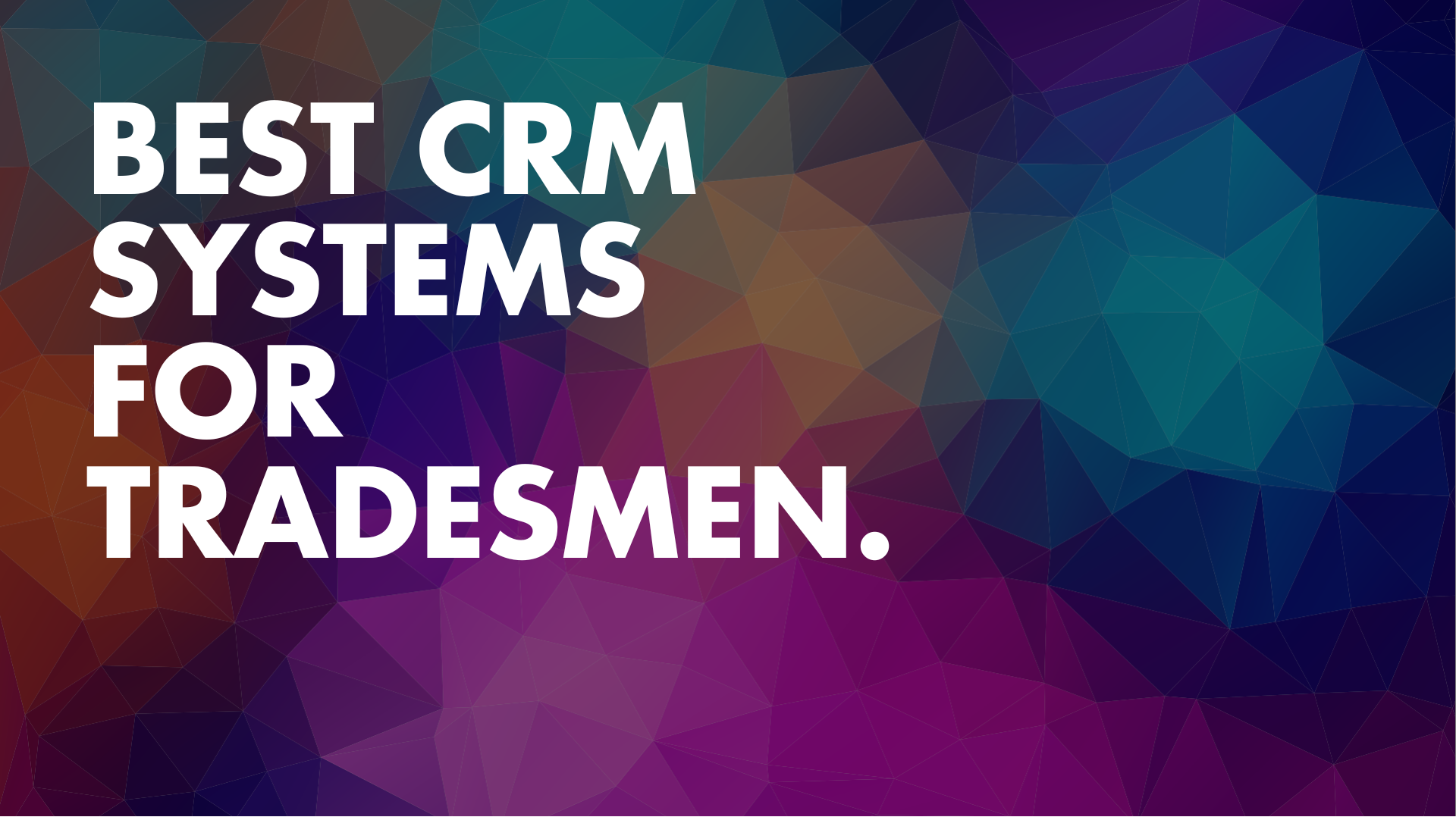 Best CRM Systems for Tradesmen